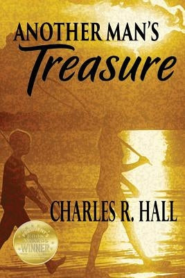 Another Man's Treasure by Hall, Charles R.