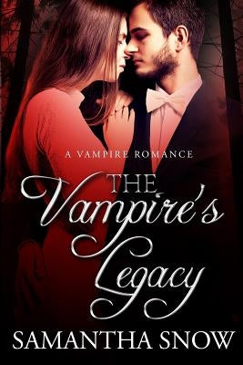 The Vampire's Legacy by Snow, Samantha