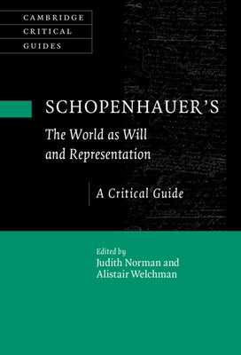 Schopenhauer's 'The World as Will and Representation' by Norman, Judith