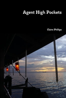 Agent High Pockets by Phillips, Claire