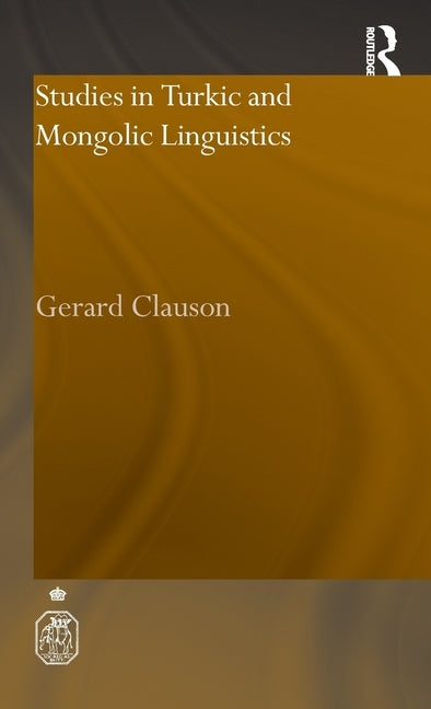 Studies in Turkic and Mongolic Linguistics by Clauson, Gerard
