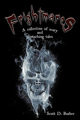 Frightmares: A collection of scary and disturbing tales by Barber, Scott D.