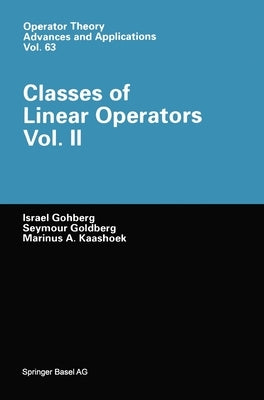 Classes of Linear Operators Vol. 2 by Gohberg, Israel