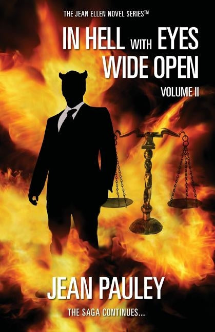 In Hell With Eyes Wide Open: The Saga Continues... by Pauley, Jean
