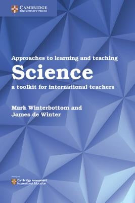Approaches to Learning and Teaching Science: A Toolkit for International Teachers by Winterbottom, Mark