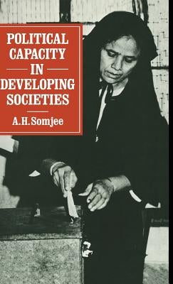 Political Capacity in Developing Societies by Somjee, A. H.