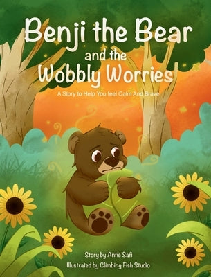 Benji the Bear and the Wobbly Worries by Safi, Antie