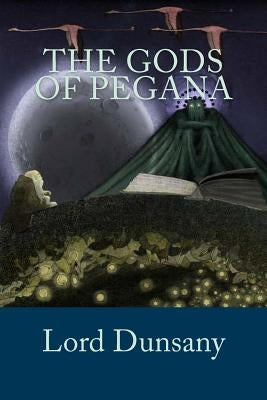 The Gods of Pegana by Editors, Jv