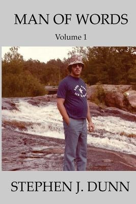 MAN OF WORDS Volume 1 by Dunn, Stephen J.