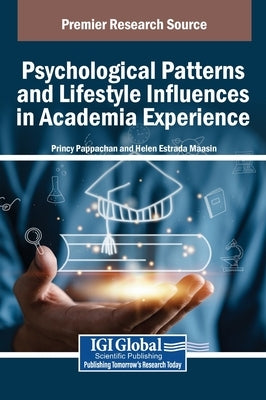 Psychological Patterns and Lifestyle Influences in Academia Experience by Pappachan, Princy