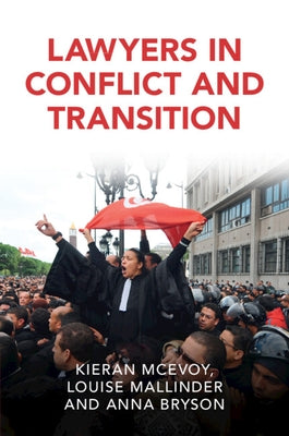 Lawyers in Conflict and Transition by McEvoy, Kieran
