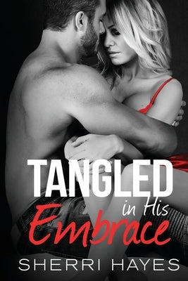 Tangled in His Embrace by Hayes, Sherri