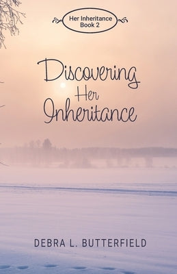 Discovering Her Inheritance by Butterfield, Debra L.