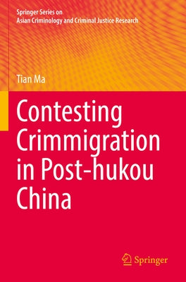 Contesting Crimmigration in Post-Hukou China by Ma, Tian