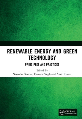 Renewable Energy and Green Technology: Principles and Practices by Kumar, Narendra