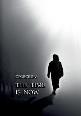 The time is now by Ray, George
