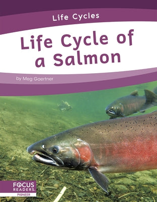 Life Cycle of a Salmon by Gaertner, Meg