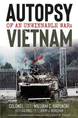 Autopsy of an Unwinnable War: Vietnam by Haponski, William C.