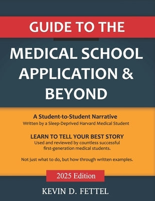 Guide to the Medical School Application & Beyond: By a Sleep-Deprived Harvard Medical Student by Chen, Ryan