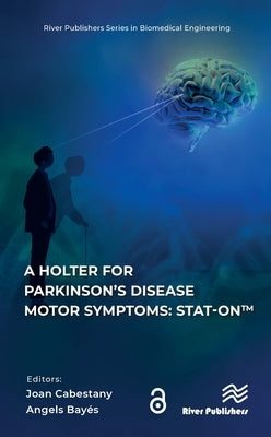 A Holter for Parkinson's Disease Motor Symptoms: STAT-On(TM) by Cabestany, Joan