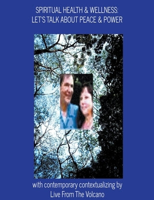 Spiritual Health & Wellness: Let's Talk About Peace & Power by Volcano, Live From the