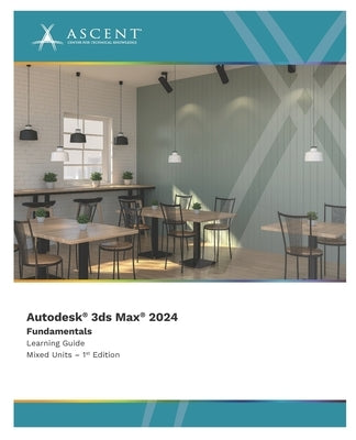 Autodesk 3ds Max 2024: Fundamentals (Mixed Units) by Ascent - Center for Technical Knowledge