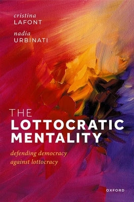 The Lottocratic Mentality by LaFont, Cristina