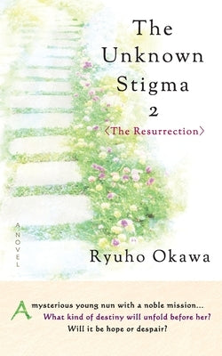 The Unknown Stigma 2 by Okawa, Ryuho