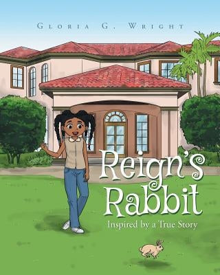 Reign's Rabbit by Wright, Gloria G.