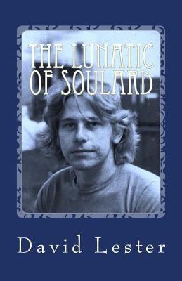 The Lunatic of Soulard by Lester, David