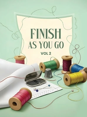Finish As You Go: Perfectly Easy Borders Volume II by Rumney, Nancy