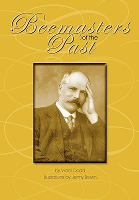 Beemasters of the Past by Dodd, Victor