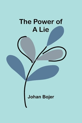 The Power of a Lie by Bojer, Johan