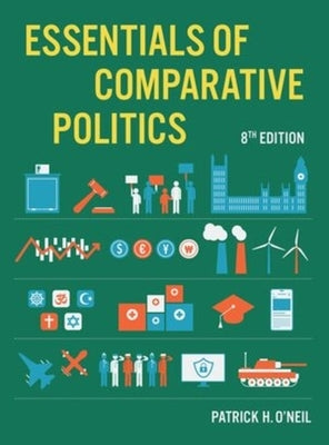 Essentials of Comparative Politics by O'Neil, Patrick H.