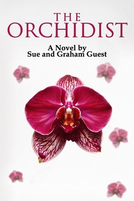 The Orchidist by Guest, Sue And Graham