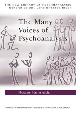 The Many Voices of Psychoanalysis by Kennedy, Roger