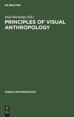 Principles of Visual Anthropology by Hockings, Paul