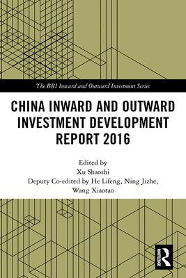 China Inward and Outward Investment Development Report 2016 by Shaoshi, Xu