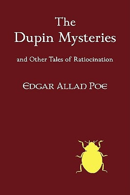 The Dupin Mysteries and Other Tales of Ratiocination by Poe, Edgar Allan