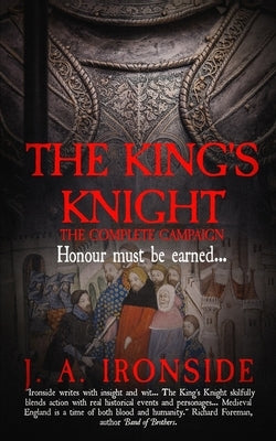 The King's Knight: The Complete Campaigns by Ironside, J. a.