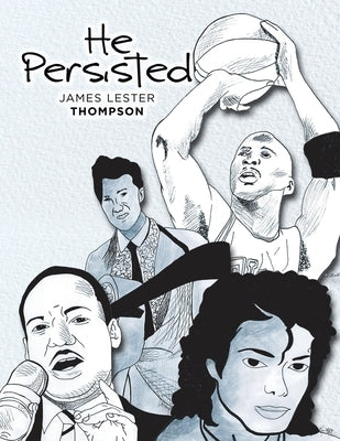 He Persisted by Thompson, James L.