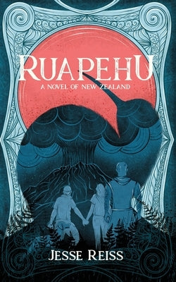 Ruapehu: A Novel of New Zealand by Reiss, Jesse
