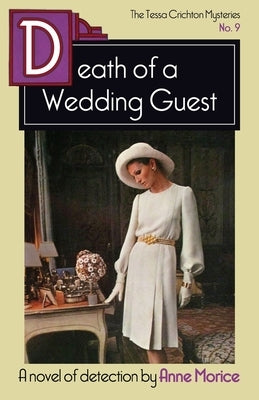 Death of a Wedding Guest: A Tessa Crichton Mystery by Morice, Anne