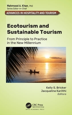 Ecotourism and Sustainable Tourism: From Principle to Practice in the New Millennium by Bricker, Kelly S.