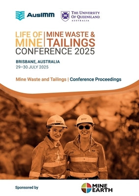 Life of Mine Mine Waste and Tailings Conference 2025 - vol 2 by Ausimm