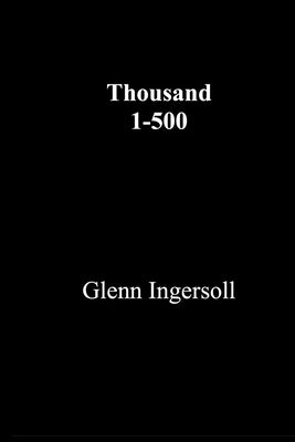 Thousand 1-500 by Ingersoll, Glenn