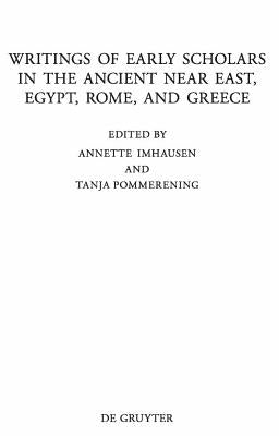 Writings of Early Scholars in the Ancient Near East, Egypt, Rome, and Greece: Translating Ancient Scientific Texts by Imhausen, Annette