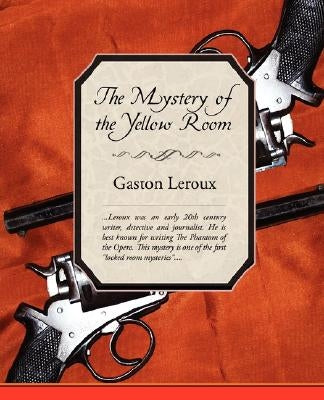 The Mystery of the Yellow Room by LeRoux, Gaston