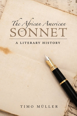 The African American Sonnet: A Literary History by Müller, Timo