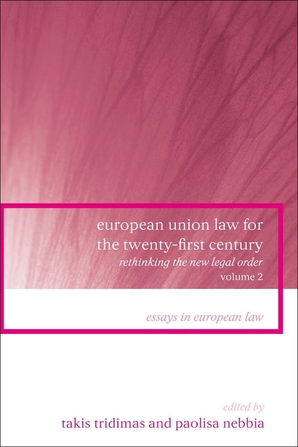 European Union Law for the Twenty-First Century: Volume 2: Rethinking the New Legal Order by Chhabildas, Lalit C.